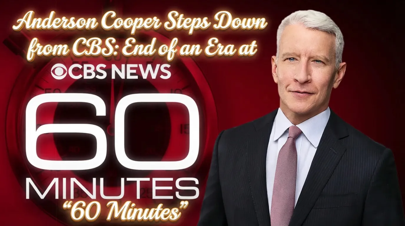 Anderson Cooper Steps Down from CBS: End of an Era at “60 Minutes”